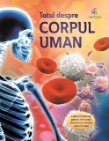 Totul despre corpul uman - Corint