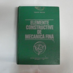 Elemente Constructive De Mecanica Fina - Traian Demian ,551652