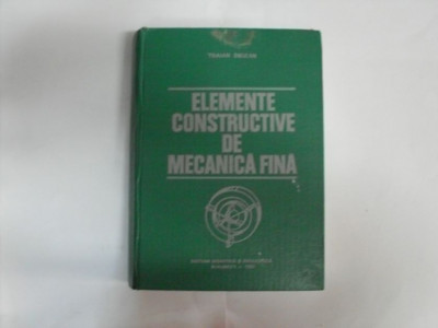 Elemente Constructive De Mecanica Fina - Traian Demian ,551652 foto