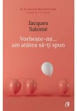 Cumpara ieftin Vorbeste-mi, am atatea sa-ti spun