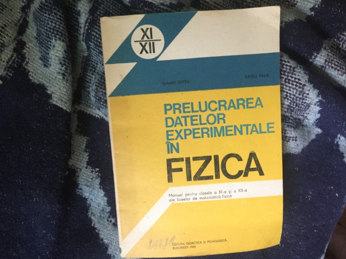 W4 Prelucrarea datelor experimentale in fizica clasele XI si XII - T. Cretu