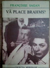 Francoise Sagan - Va place Brahms? foto