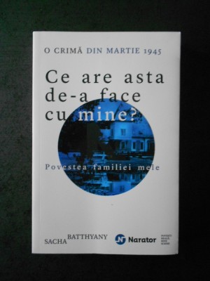 SACHA BATTHYANY - CE ARE ASTA DE-A FACE CU MINE ? foto