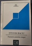 Cumpara ieftin STEFAN BACIU - POEMELE POETULUI SINGUR (VERSURI DIN EXIL, 1963-1988) [EDITURA EMINESCU, 1993 / 420 pag. / fara fila de garda]