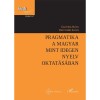 Pragmatika a magyar mint idegen nyelv oktat&aacute;s&aacute;ban - Csontos N&oacute;ra&ndash;D&eacute;r Csilla Ilona