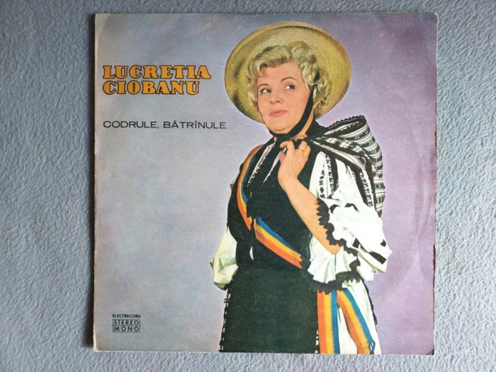 Lucreția Ciobanu &ndash; Codrule, Bătr&icirc;nule, disc vinil Electrecord, stare foarte buna