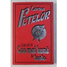 CARTEA FETELOR - CUM SA FII CEA MAI BUNA IN TOATE de JULIANA FOSTER , ILUSTRATII de AMANDA ENRIGHT , 2008