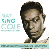 CD Nat King Cole &ndash; Too Marvellous For Words (EX)