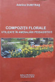 COMPOZITII FLORALE UTILIZATE IN AMENAJARI PEISAGISTICE-ADELINA DUMITRAS