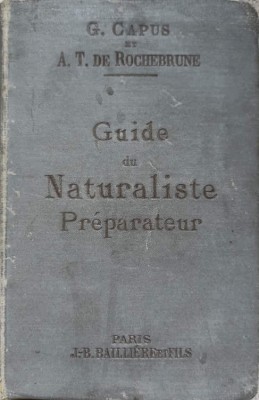 GUIDE DU NATURALISTE PREPARATEUR-G. CAPUS, A.T DE ROCHEBRUNE-237451 foto