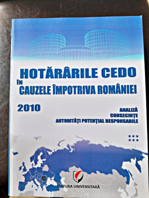 Hotararile Cedo in cauzele impotriva Romaniei 2010 (vol.6) foto