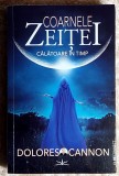 Coarnele Zeitei Calatorie in timp - Dolores Cannon