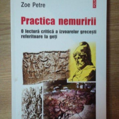 PRACTICA NEMURIRII , O LECTURA CRITICA A IZVOARELOR GRECESTI REFERITOARE LA GETI de ZOE PETRE