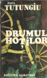 Cumpara ieftin Drumul hotilor I: Dor marunt - Paul Tutungiu Jr