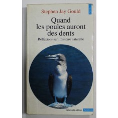 QUAND LES POULES AURONT DES DENTS , RELEXIONS SUR L &#039;HISTOIRE NATURELLE par STEPHEN JAY GOULD , 1994
