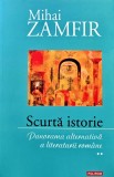 Scurta istorie, vol. 2. Panorama alternativa a literaturii romane - 2017 - Mihai Zamfir (AR400)