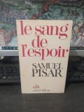 Samuel Pisar, Le sang de l'espoir, Robert Laffont, Paris 1979, 245