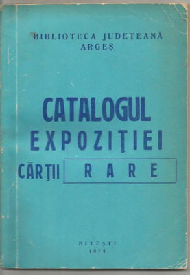 H(01) Catalogul expozitiei cartii rare -Pitesti 1974 foto