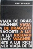Viata de dragoste a lui Richard Wagner - Louis Barthou - Carte anticariat