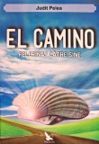El Camino: Pelerinaj Catre Sine - Judit Pelea, For You, 2013, 307 Pagini, Brosata, Ezoterism, Paranormal
