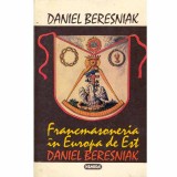 Daniel Beresniak - Francmasoneria in Europa de Est - 132271