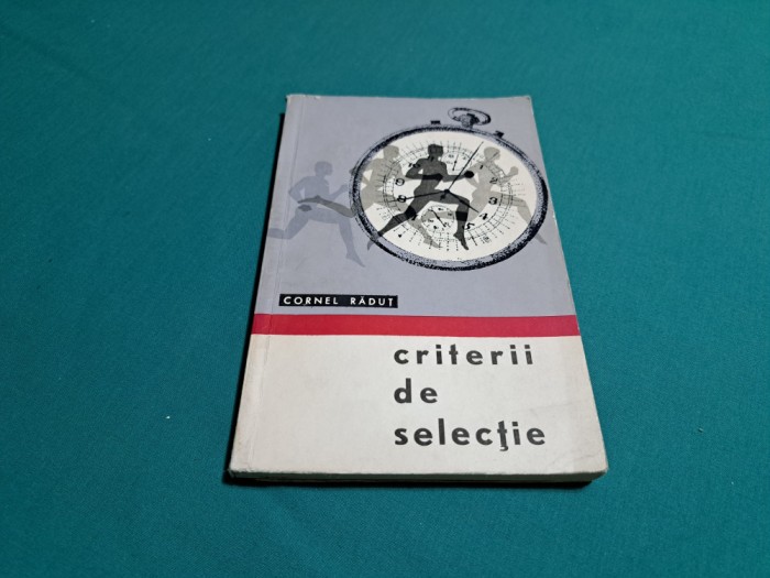 CRITERII DE SELECȚIE &Icirc;N SPORT / CORNEL RĂDUȚ / 1967 *