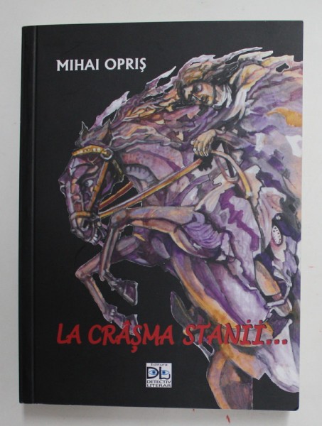 LA CRASMA STANII...de MIHAI OPRIS , 2020