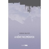 A k&ouml;vetkezm&eacute;nyek - Farkas Bal&aacute;zs