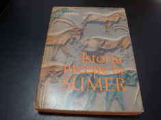 S. N. Kramer - Istoria incepe la Sumer - 1962 foto