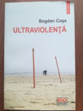 Ultraviolenta- Bogdan Cosa, 2017, Polirom