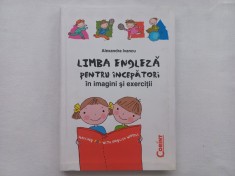 ALEXANDRA IVANCU - LIMBA ENGLEZA PENTRU INCEPATORI IN IMAGINI SI EXERCITII [ HAVING FUN WITH ENGLISH WORDS]