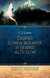 Despre lumea aceasta şi despre alte lumi - Paperback brosat - Clive Staples Lewis - Humanitas, 2020, C.S. Lewis