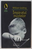IMPARATUL MUSTELOR de WILLIAM GOLDING , 2006