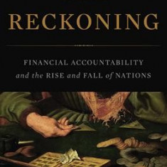 The Reckoning: Financial Accountability and the Rise and Fall of Nations