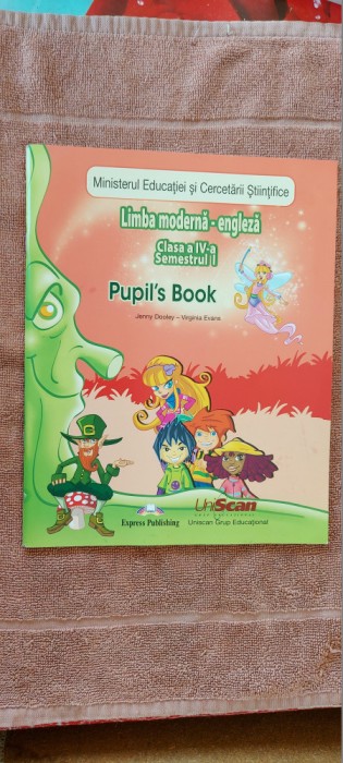 LIMBA MODERNA ENGLEZA CLASA A IV A SEMESTRUL I PUPIL,S BOOK DOOLEY , EVANS