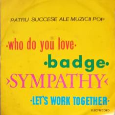 Disc vinil, LP. PATRU SUCCESE ALE MUZICII POP: WHO DO YOU LOVE ETC.-COLECTIV