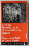 A YOUNG REVOLUTIONARY IN NINETEENTH CENTURY ENGLAND , SELECTED WRITINGS of GEORGE WEERTH , 1971 , EXEMPLAR SEMNAT DE TRAIAN HERSENI *