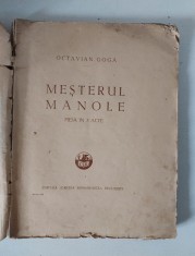 MESTERUL MANOLE , PIESA IN 3 ACTE de OCTAVIAN GOGA , 1928