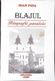 Blajul - Biografii Paralele, Ioan Popa, Alba Iulia 1998, Carte Istorie, Biografii,Romana, 151 pagini