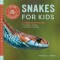 Snakes for Kids: A Junior Scientist&#039;s Guide to Venom, Scales, and Life in the Wild