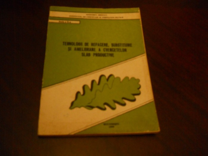 TEHNOLOGII DE REFACERE SI AMELIORARE A CVERCETELOR SLAB PRODUCTIVE - 1990