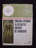 Cumpara ieftin Procedee Intensive In Operatiile Unitare De Transfer - Octavian