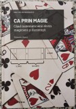Ca prin magie: cand matematicienii devin magicieni si iluzionisti - Fernando Blasco