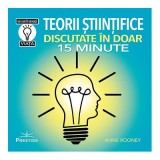 Teorii stiintifice discutate in doar 15 minute - Anne Rooney
