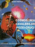 Cosmogonia cavalerilor Rozei-Cruci - Ioan Pintea