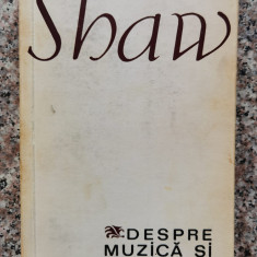 Despre Muzica Si Muzicieni - Shaw ,553517