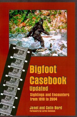 Bigfoot Casebook Updated: Sightings and Encounters from 1818 to 2004 foto