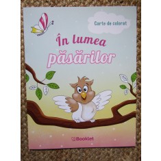 IN LUMEA PASARILOR CARTE DE COLORAT