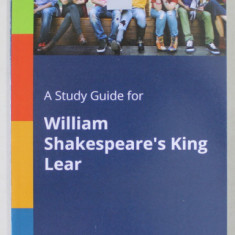 A STUDY GUIDE FOR WILLIAM SHAKESPEARE 'S KING LEAR 2007