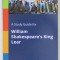A STUDY GUIDE FOR WILLIAM SHAKESPEARE &#039;S KING LEAR 2007